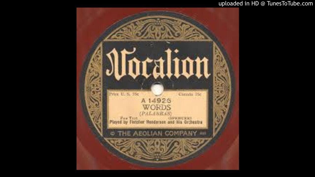 Watch Fletcher Henderson And His Orchestra "Words" (1924) - Vocalion, 14926 on YouTube Watch Fletcher Henderson And His Orchestra "Words" (1924) - Vocalion, 14926 on YouTube