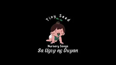 3 hours nonstop Sa Ugoy ng Duyan Filipino Lullaby - Tiny Seed Nursery Songs