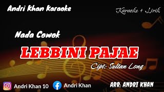 KARAOKE LIRIK VIRAL ~ LEBBINI PAJAE ~ NADA COWOK ~ CIPT : SULTAN LONG