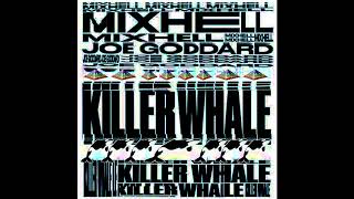 Mixhell &amp; Joe Goddard - Killer Whale - (Official Audio)