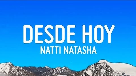 Natti Natasha - Desde Hoy (Letra/Lyrics)
