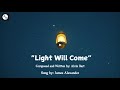 James Alexander S Light Will Come Official Uplifting Lyrics Video James Alexander S Light Will Come Official Uplifting Lyrics Video