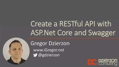 How to Build a RESTful Service with ASP.NET Core and Swagger - Gregor Dzierzon
