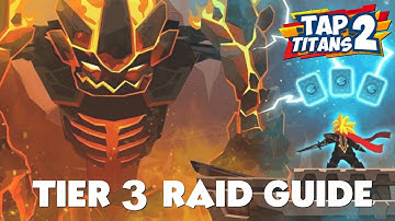 Tap Titans 2 | Tier 3 Raid Guide | ALL YOU NEED TO KNOW!