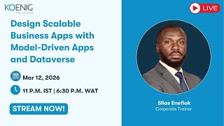 Design Scalable Business Apps with Model-Driven Apps and Dataverse
