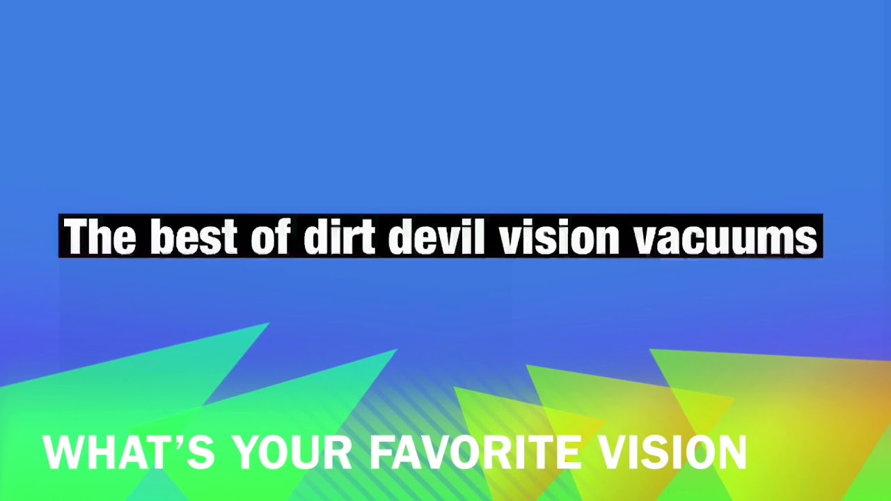 The best of dirt devil vision vacuums YouTube