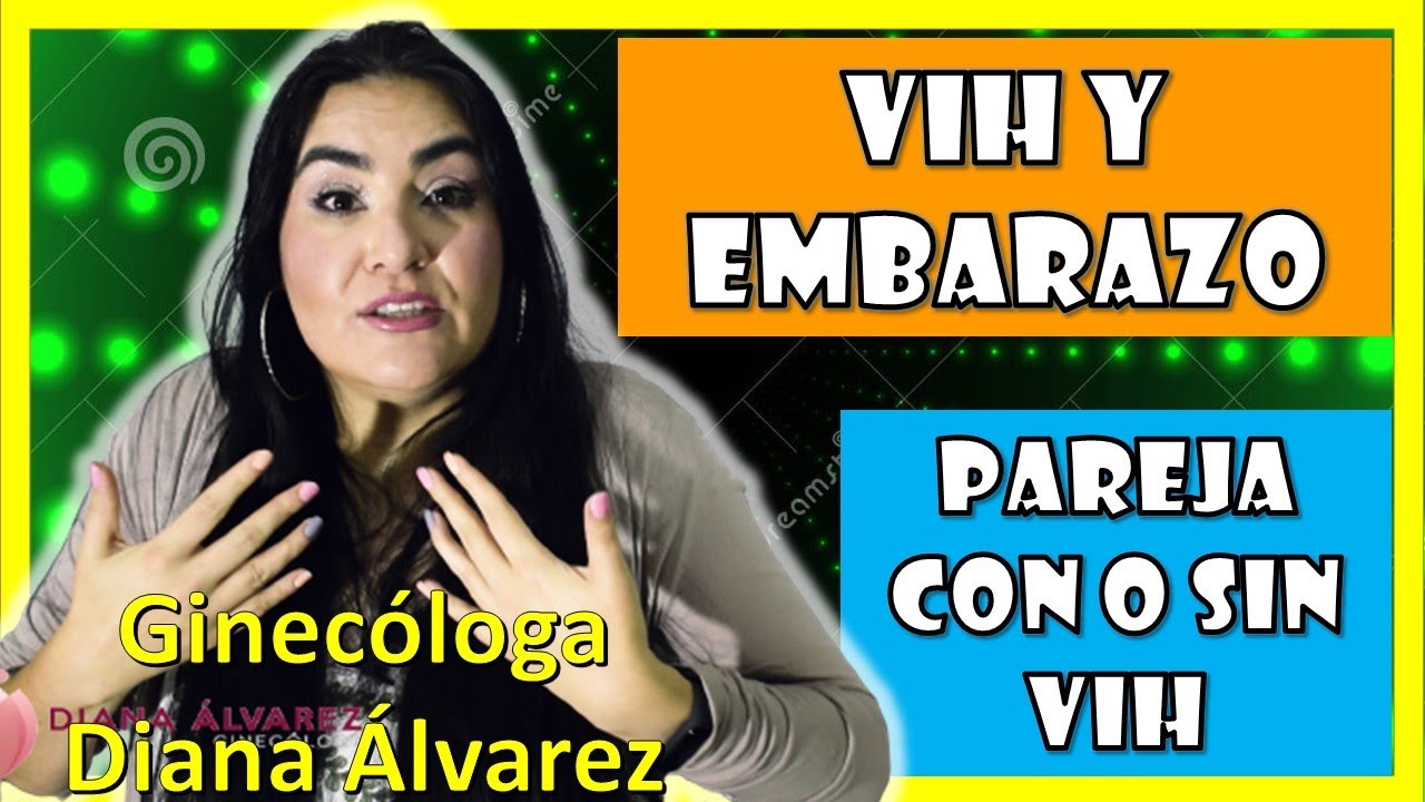 VIH y EMBARAZO, por GINECOLOGA DIANA ALVAREZ