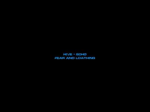 Hive & Echo - Fear and Loathing