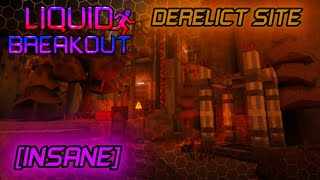 [Liquid Breakout] Derelict Site [Insane] 