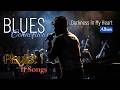 Darkness In My Heart - Blues Connections - Deep Emotional Blues Music Song