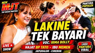 💸 LAKINE TEK BAYARI🎤 IRMA BOLLY🔥 DANGDUT PANTURA VIRAL🎶 LIVE NEW MJT CIREBON