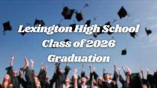 LHS Graduation 2026 LIVE | Lexington High School Commencement Ceremony 🎓