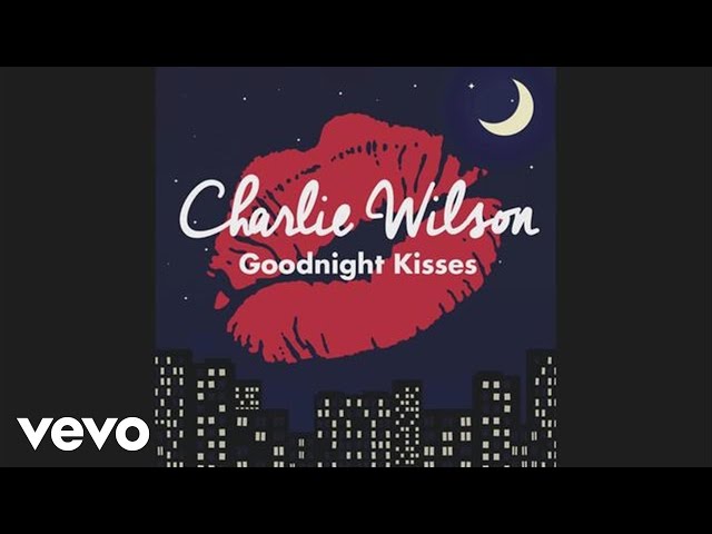 Charlie Wilson - Goodnight Kisses