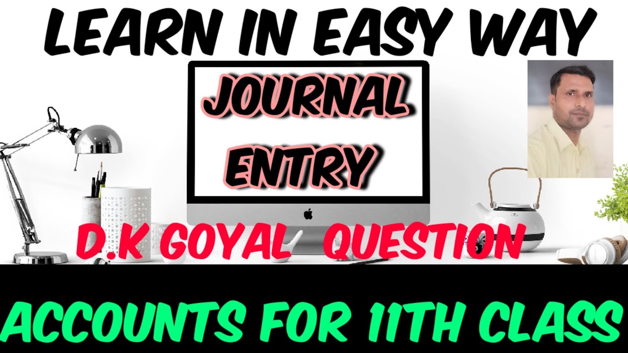 D.K Goel Journal Entry Questions 9 YouTube