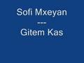 Sofi Mxeyan - Gitem Kas