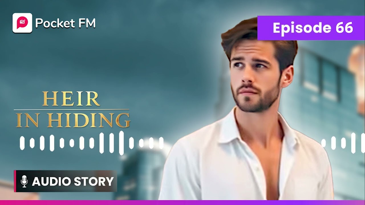 Heir in Hiding | EP 66 | Pocket FM