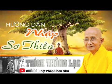 Video Hướng Dẫn Nhập Sơ Thiền || TL.Thích Thông Lạc - youtube