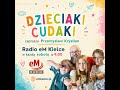 Dzieciaki Cudaki - Muzyczne wyzwania i Ola Piłat (Radio eM Kielce)