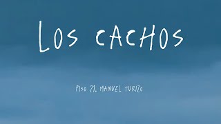 Piso 21, Manuel Turizo - Los Cachos (Letra/Lyrics)