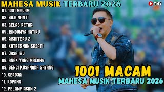 MAHESA MUSIK TERBARU - 1001 MACAM - BILA NANTI - GELAS RETAK
