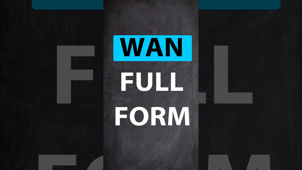 WAN Full form | Full form of WAN | 