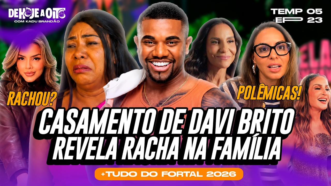 CASAMENTO DE DAVI BRITO REVELA RACHA NA FAMíLIA + TUDO DO FORTAL 2026