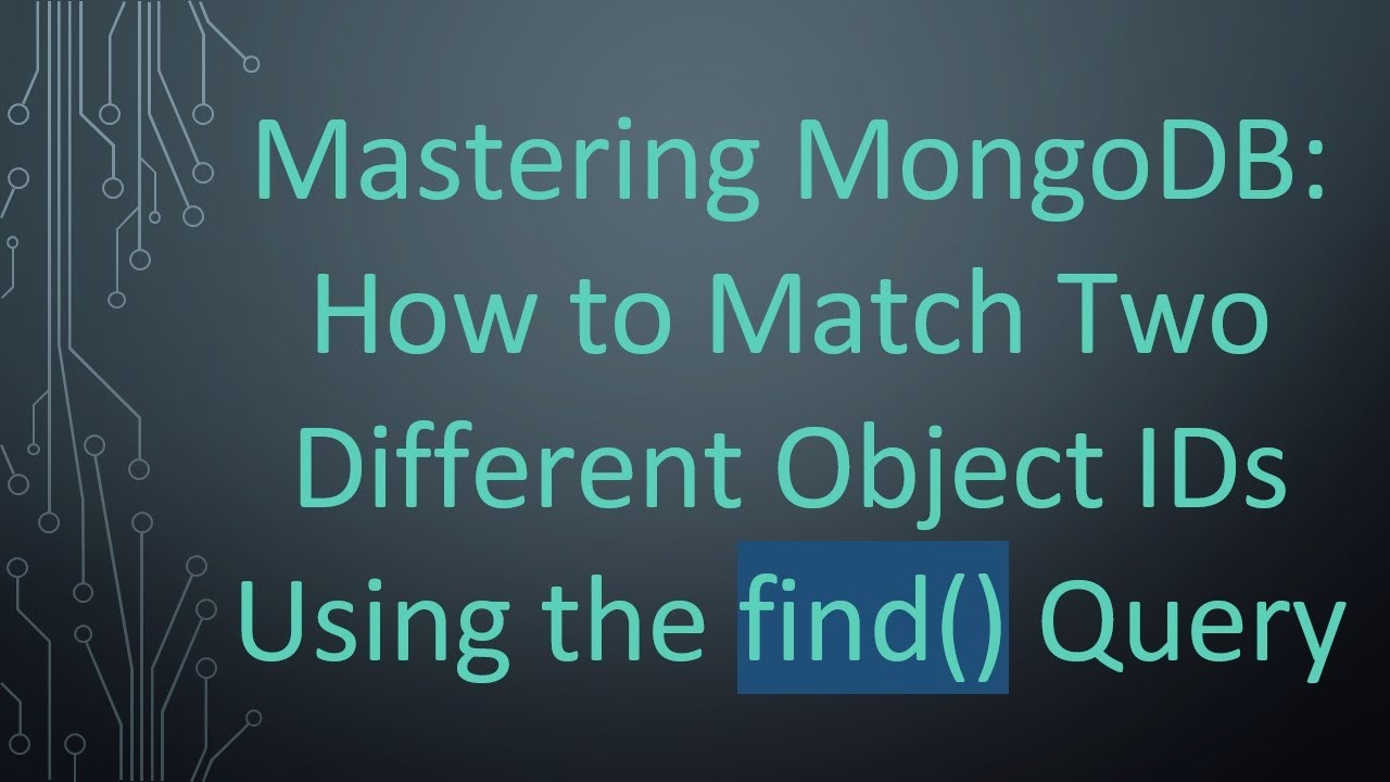 Mastering MongoDB: How to Match Two Different Object IDs Using the find() Query