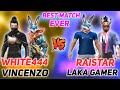 WHITE444,VINCENZO VS RAISTAR,LAKA GAMER || 2 VS 2 CUSTOM ROOM || BEST MATCH EVER || WHO WON??