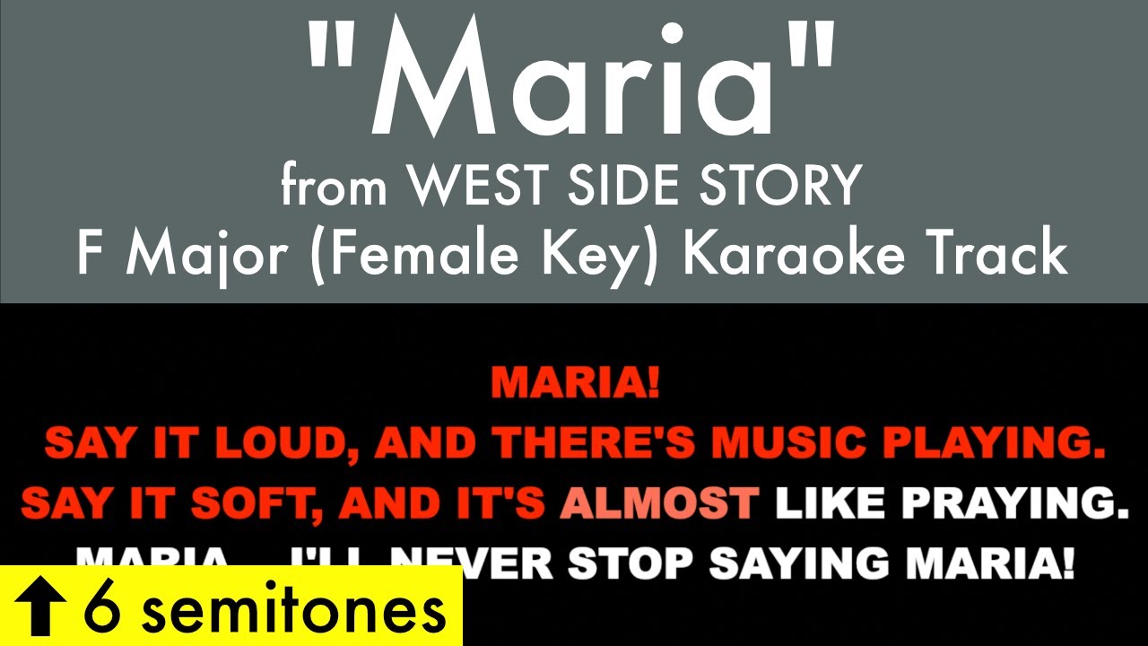 "Maria" (Female Key) from West Side Story (F Major) - Karaoke Track with Lyrics on Screen "Maria" (Female Key) from West Side Story (F Major) - Karaoke Track with Lyrics on Screen