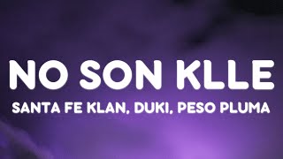 Santa Fe Klan, Duki, Peso Pluma - No Son Klle Letralyrics