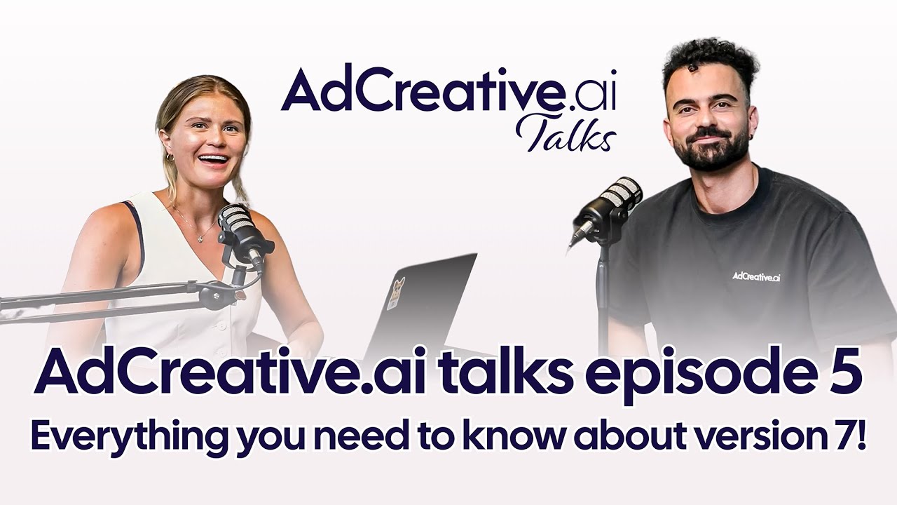 AdCreative Talks Episode 5 | Everything you need to know about Version 7