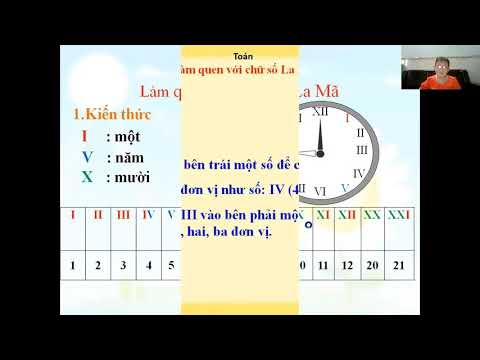 Toán 3. Bài: Làm quen với chữ số La Mã