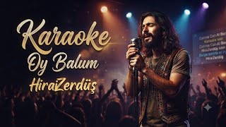 Oy Balum-Karaoke (HiraiZerdüş)