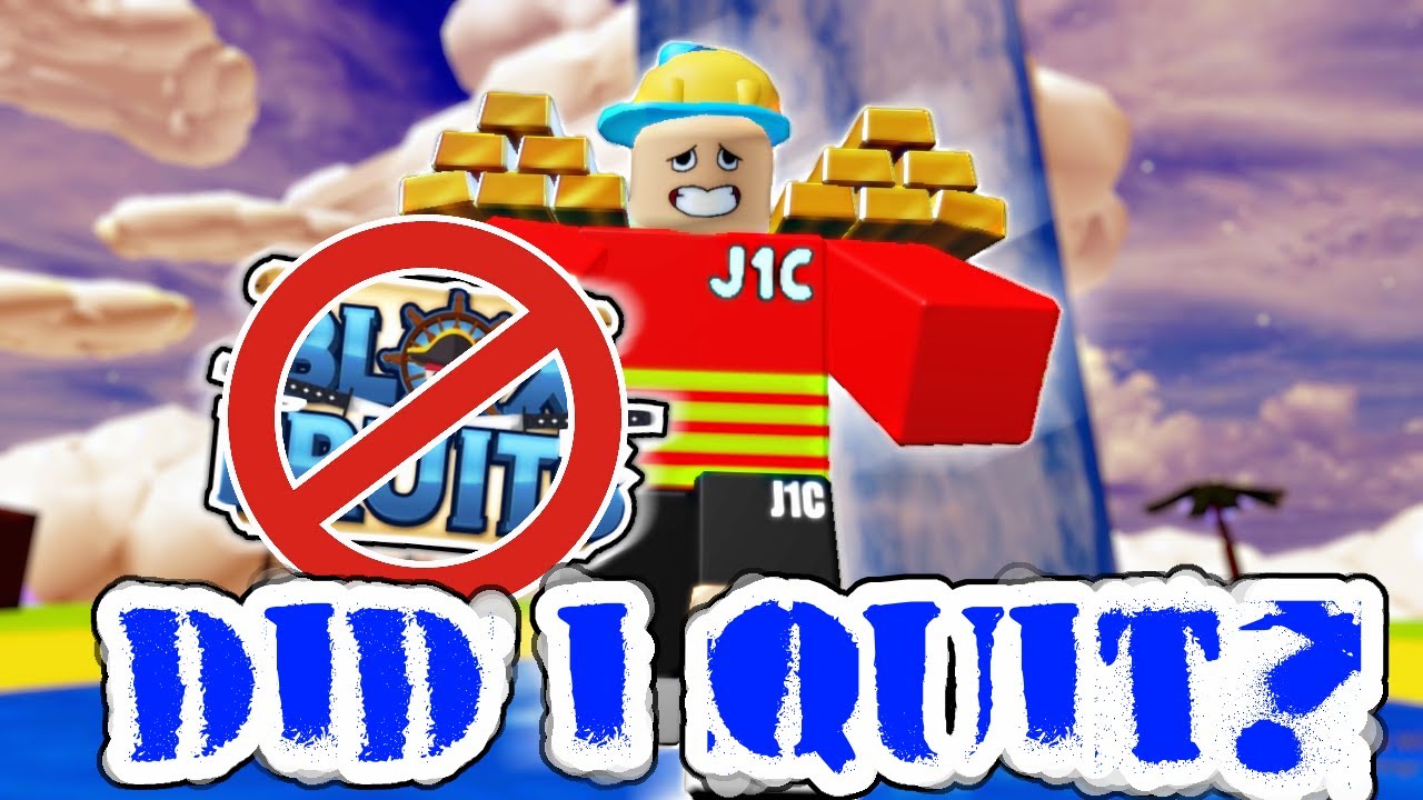 DID I QUIT BLOX FRUIT??!