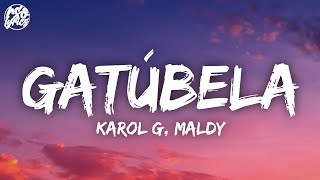 KAROL G, Maldy - Gatúbela (Letra/Lyrics)