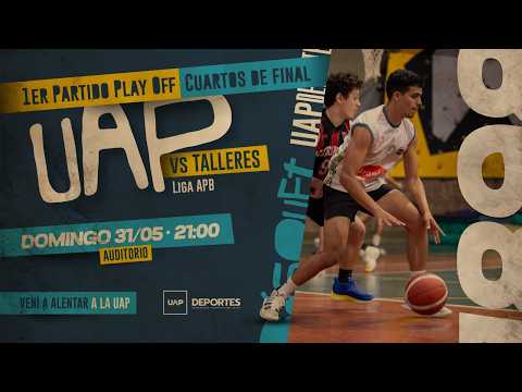 LIGA APB | UAP(LSM) vs Talleres(Pná) | 1°Play Off - Cuartos de final