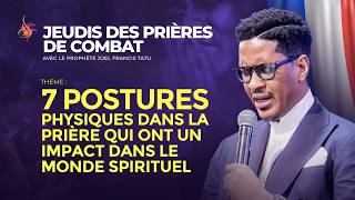 7 POSTURES PHYSIQUES DANS LA PRIÈRE QUI ONT UN IMPACT DANS LE MONDE SPIRITUEL I PROPHETE JOEL TATU