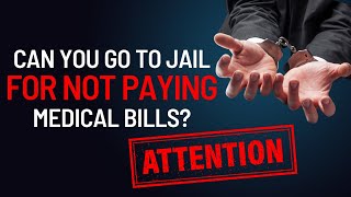 Can You Go to Jail for Not Paying Medical Bills? by Grants for Medical 385 views 9 months ago 3 minutes, 49 seconds