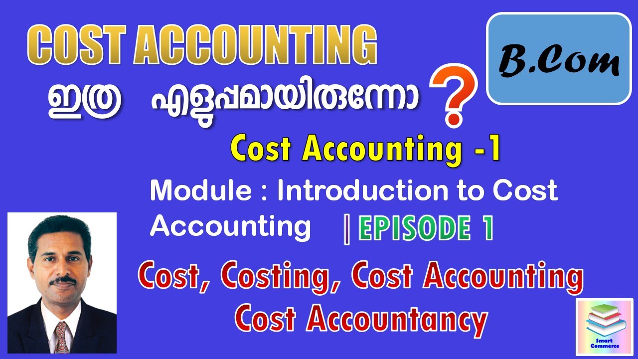 5th Semester B.Com Cost Accounting Module 1 : Introduction to Cost ...