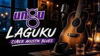 Lagu yang Bikin Nostalgia… 🎶 Ungu - Laguku (Akustik Blues Cover)