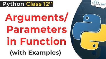 Function Parameters & Arguments in Python | Arguments & Parameters in Python Functions | Class 12