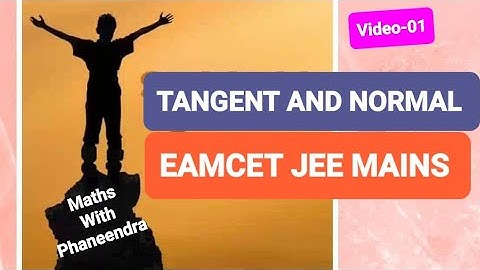 tangents and Normals EAMCET JEE MAINS BITSAT PROBLEMS ANGLE BETWEEN THE CURVES