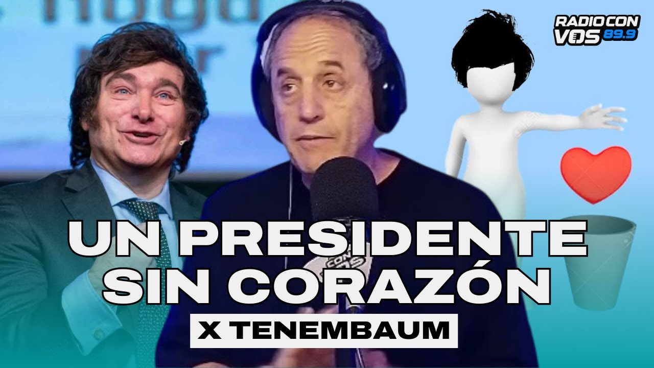 MILEI se OLVIDA de la GENTE | TENEMBAUM EDITORIAL