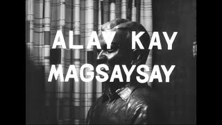 Alay Kay Magsaysay - 1963 film by the Ramon Magsaysay Award Foundation