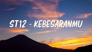 ST12 - KebesaranMU ( Lirik )