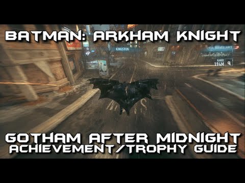 Batman Arkham Knight - Gotham After Midnight Achievement/Trophy Guide