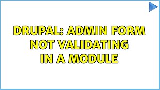 Drupal: Admin form not validating in a module (2 Solutions!!)