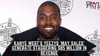 Kanye West’s Yeezys ‘May Sales’ Generate Staggering $85 Million in Revenue