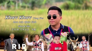 Khwv Khwv Tuag Kus Rau Lub Qhov Kub ( By Txuj Vaj) Official Audio 7.30.2025