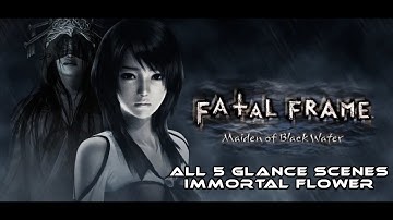 Fatal Frame (Project Zero) Maiden Of Black Water - All 5 Fatal Glance Ghosts I Immortal Flower